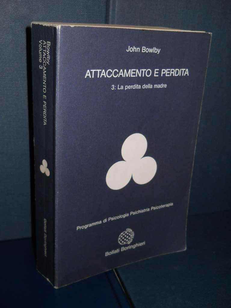 John Bowlby Attaccamento e perdita (Volume 3) Bollati Boringhieri 1983 Libreria del