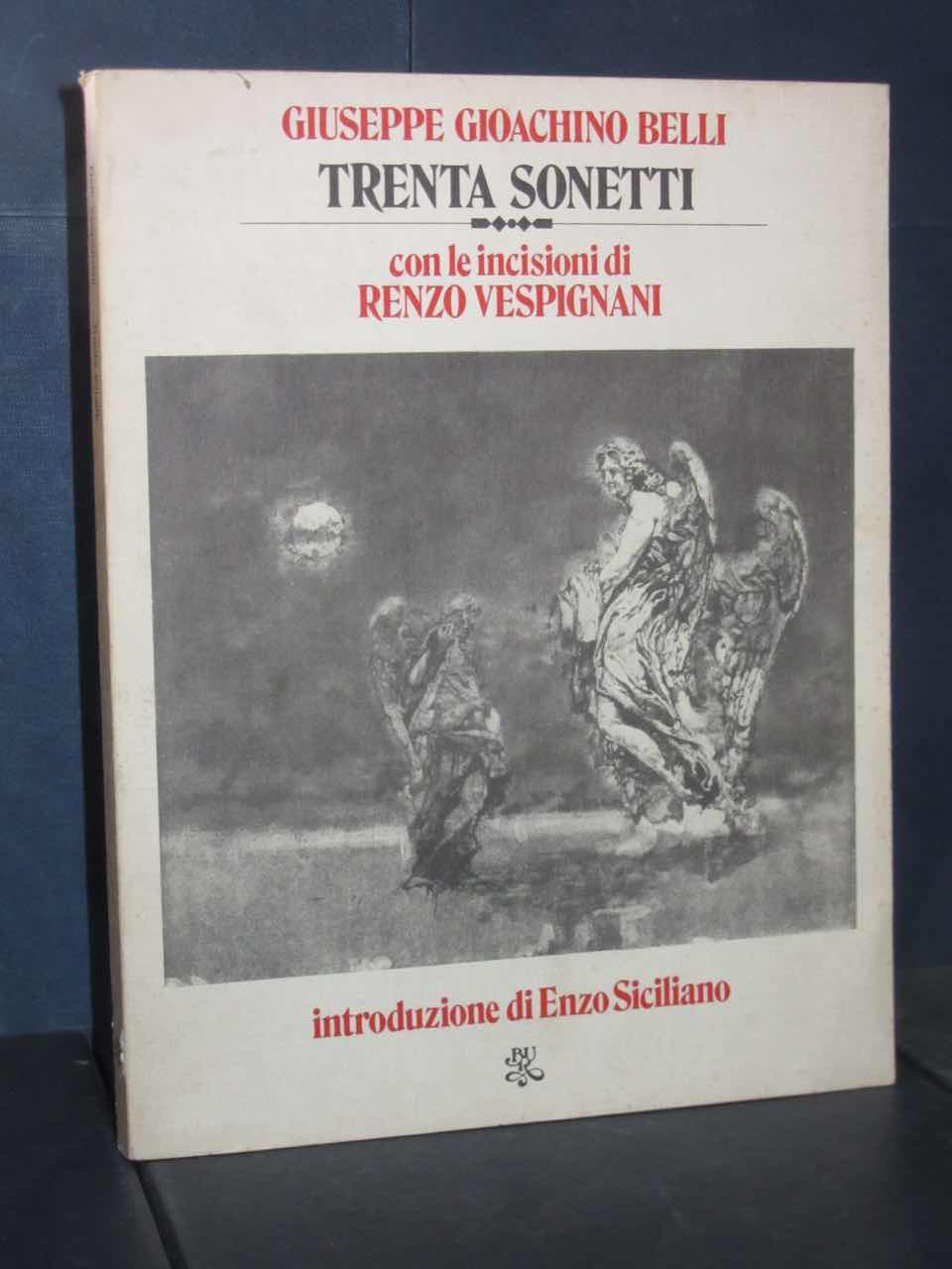 Giuseppe Gioacchino Belli – Trenta sonetti (con le incisioni di Renzo ...