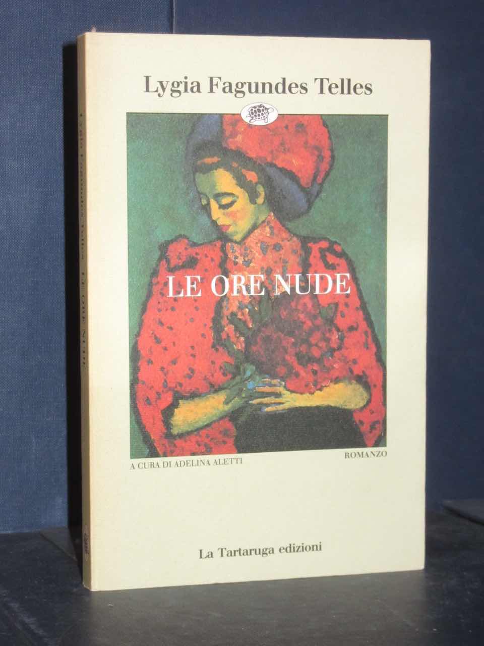 Lygia Fagundes Telles – Le ore nude – La Tartaruga – 1993 | Libreria ...