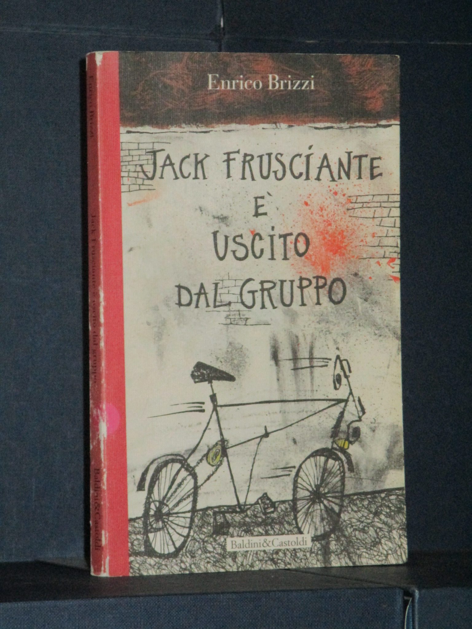 Enrico Brizzi Jack Frusciante è uscito dal gruppo Baldini Castoldi
