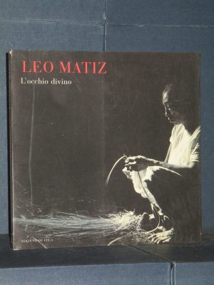 Silvana Turzio – Leo Matiz. L’occhio divino (Mostra Padova) – De Luca – 1999 - Fotografia - Libreria del novecento