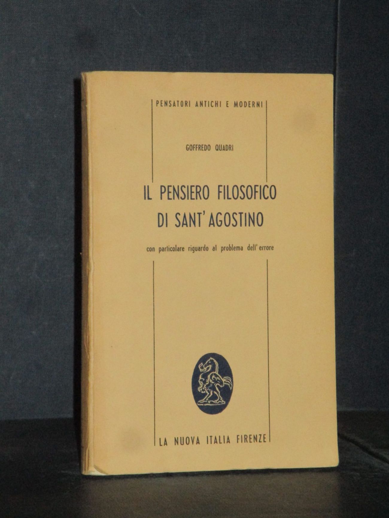 Il Pensiero Filosofico Esposto Dal Santo G. Quadri – Il pensiero filosofico di Sant'Agostino – La Nuova Italia