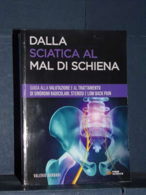 Valerio Barbari – Dalla sciatica al mal di schiena (Guida) – FisioScience – 2025 (9791280308061) - Manualistica varia / Medi…