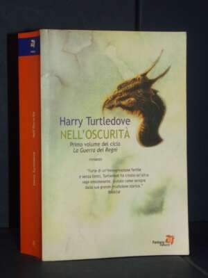 Harry Turtledove – Nell’oscurità – Fanucci / TIF Fantasy – 2004 - Fantasy - Fantascienza - Libreria del novecento
