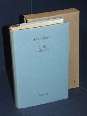 Henry James – Ore italiane – Garzanti / I libri della spiga – Prima ed., 1984 - Letteratura straniera - Narrativa - Libreria…