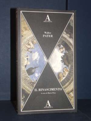 Walter Pater – Il Rinascimento (a cura di Praz) – Abscondita / Aesthetica 6 – 2017 - Arte - Libreria del novecento