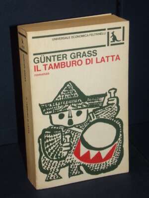 Gunter Grass – Il tamburo di latta (a cura di Secci e Ruberl) – Feltrinelli / UE 705 – 1978 - Letteratura straniera - Narrat…