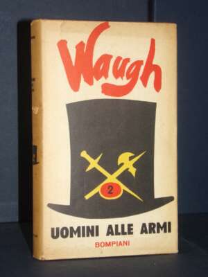Evelyn Waugh – Uomini alle armi – Bompiani – 1959 - Letteratura straniera - Narrativa - Libreria del novecento