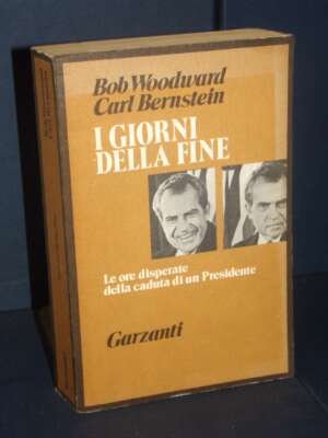 Woodward, Bernstein – I giorni della fine – Garzanti memorie documenti – 1977 - Giornalismo - Libreria del novecento
