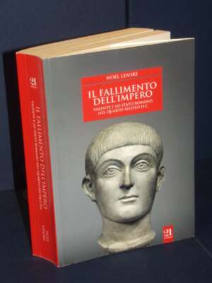 Noel Lenski – Il fallimento dell’Impero. Valente e lo Stato romano nel IV secolo D.C. – 21 – 2019 - Archeologia / Civiltà an…
