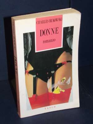 Charles Bukowski – Donne – SugarCo / Tasco 28 (978-8871980522) - Letteratura straniera - Narrativa - Libreria del novecento