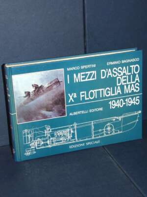 Spertini, Bagnasco – I mezzi d’assalto della X Flottiglia MAS – Albertelli – Ed. speciale Panerai 1993 - Antiquariato Armi O…