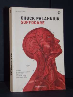 Chuck Palahniuk – Soffocare – Mondadori / Oscar Contemporanea – 2016 - Letteratura straniera - Narrativa - Libreria del nove…
