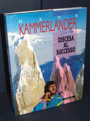 Hans Kammerlander – Discesa al successo – Publilux, Trento – 1991 - Guide / Viaggi - Libreria del novecento