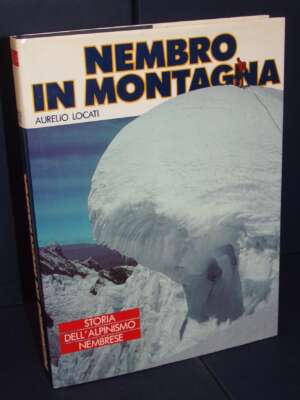 Aurelio Locati – Nembro in Montagna. Storia dell’alpinismo nembrese – Bolis – 1990 - Sport / Motori / Caccia Pesca - Libreri…