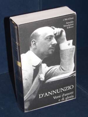 D’Annunzio – Versi d’amore e di gloria II-2 – Mondadori / I Meridiani Collezione 68 – 2006 - Poesia - Libreria del novecento