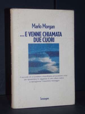 Marlo Morgan – … E venne chiamata due cuori – Sonzogno – 2001 - Guide / Viaggi - Libreria del novecento