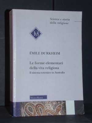 Durkheim – Le forme elementari della vita religiosa – Morcelliana – 2020 (978-8837234027) - Filosofia - Libreria del novecen…