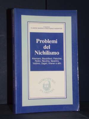 C. Magris, W. Kaempfer – Problemi del Nichilismo – Shakespeare & Co. – 1981 - Filosofia - Libreria del novecento