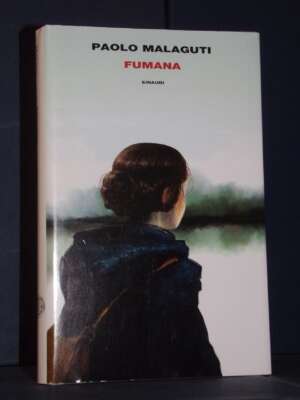 Paolo Malaguti – Fumana – Einaudi / Supercoralli – 2024 (978-8806259778) - Letteratura Italiana - Narrativa - Libreria del n…
