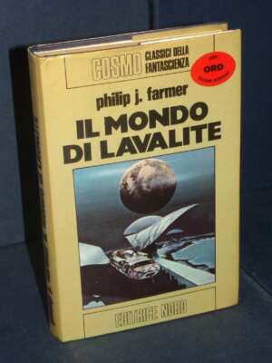 Philip. J. Farmer – Il Mondo di lavalite – Nord / Cosmo Oro 39 – Prima ed., 1979 - Fantasy - Fantascienza - Libreria del nov…