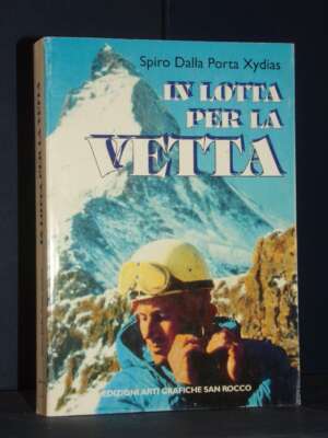 Spiro Dalla Porta Xydias – In lotta per la vetta – San Rocco, Grugliasco – 1993 - Guide / Viaggi - Libreria del novecento