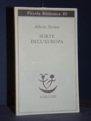 Alberto Savinio – Sorte dell’Europa – Piccola Biblioteca Adelphi 49 – 1977 - Politica - Libreria del novecento