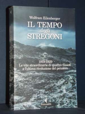Eilenberger – Il tempo degli stregoni 1919-1929 – Feltrinelli / Varia – 2018 (978-8807492365) - Biografie - Libreria del nov…