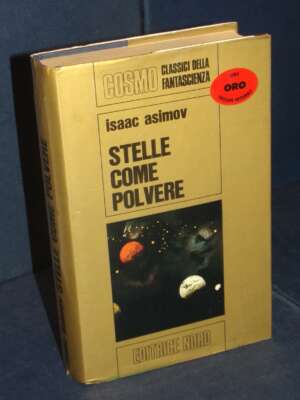 Isaac Asimov – Stelle come polvere – Editrice Nord / Cosmo Oro – 1972 - Fantasy - Fantascienza - Libreria del novecento
