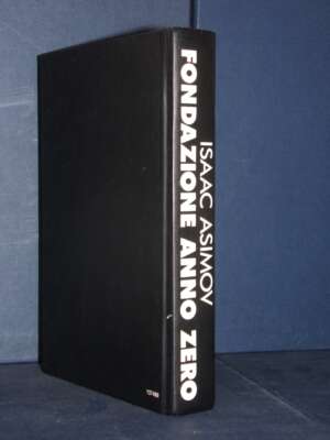 Isaac Asimov – Fondazione anno zero – CDE – Dicembre 1993 - Fantasy - Fantascienza - Libreria del novecento