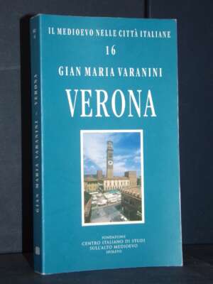 Gian Maria Varanini – Verona – CISAM / Il Medioevo nelle città italiane 16 – 2019 - Guide / Viaggi - Libreria del novecento
