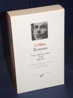 Céline – Romans II-2: D’un chateau l’autre, Nord, Rigodon – Gallimard / Pléiade 252 – 2003 - Letteratura straniera - Narrati…