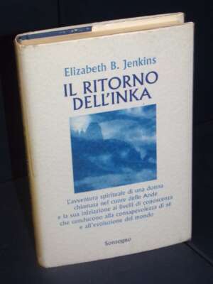 Elizabeth B. Jenkins – Il ritorno dell’inka – Sonzogno – Prima ed., 1997 - Guide / Viaggi - Libreria del novecento