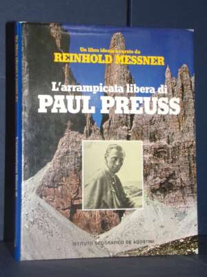Reinhold Messner – L’arrampicata libera di Paul Preuss – IGDA / Gorlich – 1987 - Guide / Viaggi - Libreria del novecento