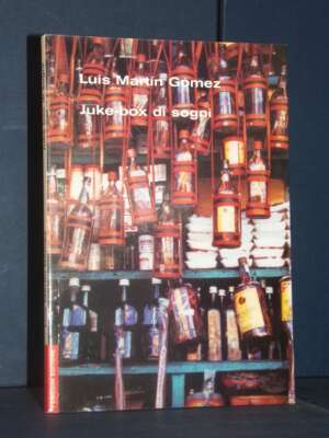 Luis M. Gómez – Juke-box di sogni – Perosini / Alfabeti 6 – 2002 - Letteratura straniera - Narrativa - Libreria del novecento