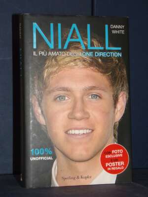 Danny White – Niall. Il più amato degli One Direction – Sperling & Kupfer – 2013 - Biografie - Libreria del novecento