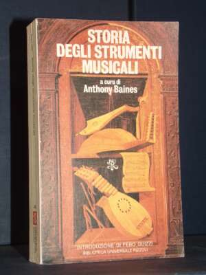 Anthony Baines – Storia degli strumenti musicali – BUR / L 402 – 1983 - Antiquariato Armi Oreficeria - Libreria del novecento