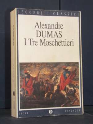 Dumas – I Tre Moschettieri – Mondadori / Oscar – Leggere i Classici 8 – 2000 - Letteratura straniera - Narrativa - Libreria…