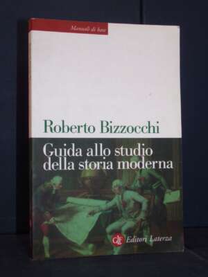 Roberto Bizzocchi – Guida allo studio della storia moderna – Laterza – 2005 (978-8842067931) - Manualistica varia / Medicina…