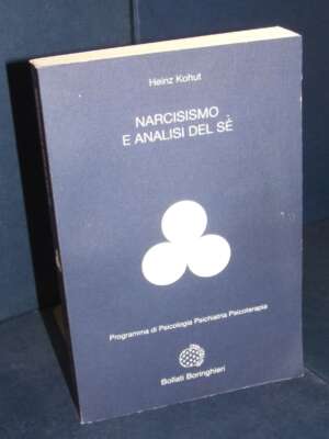 Heinz Kohut – Narcisismo e analisi del sé – Bollati Boringhieri – 2008 (978-8833952406) - Psicologia - Libreria del novecento