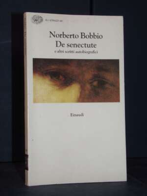 Norberto Bobbio – De senectute – Einaudi / Gli struzzi 481 – 1996 - Biografie - Libreria del novecento