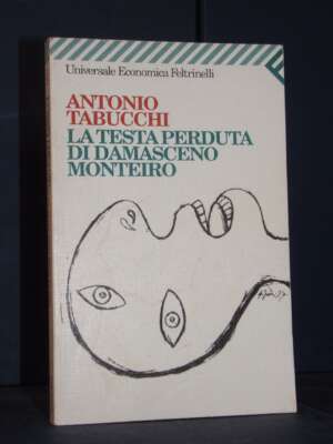 Antronio Tabucchi – La testa perduta di Damasco Monteiro – Feltrinelli / UE 1531 – 1999 - Letteratura Italiana - Narrativa -…