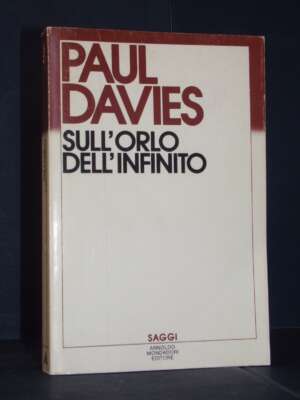Paul Davies – Sull’orlo dell’infinito – Mondadori / Saggi – Prima ed., 1985 - Scienze / Matematica / Geog - Libreria del nov…