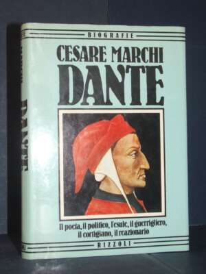 Cesare Marchi – Dante – Rizzoli / Biografie – Prima edizione 1983 - Biografie - Libreria del novecento