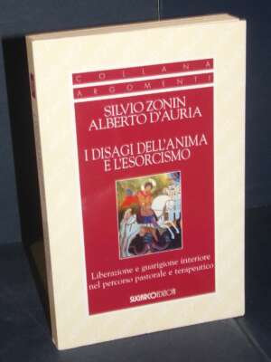 Zonin, D’Auria – I disagi dell’anima e l’esorcismo – SugarCo / Argomenti – 2017 (978-8871987187) - Psicologia - Libreria del…