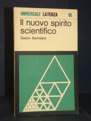 Gaston Bachelard – Il nuovo spirito scientifico – Laterza / UL 441 – Nuova ed., 1978 - Filosofia - Libreria del novecento
