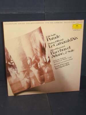 LP – Satie, Milhaud, Roussel: Parade; Le Carnaval D’Aix; Bacchus – Deutsche Grammophon 2543 807 – 1982 - LP - Classica e lir…