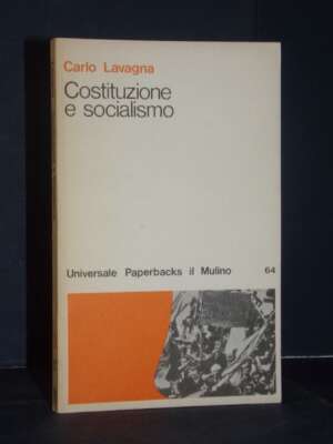 Carlo Lavagna – Costituzione e socialismo – Il Mulino / UPM 64 – 1977 - Politica - Libreria del novecento