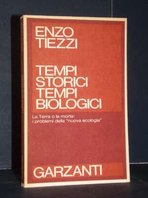 Enzo Tiezzi – Tempi storici, tempi biologici – Garzanti / Saggi rossi – 1986 - Politica - Libreria del novecento