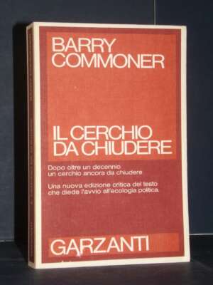 Barry Commoner – Il cerchio da chiudere – Garzanti / Saggi rossi – Prima ed., 1986 - Politica - Libreria del novecento